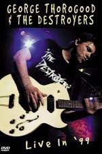 Watch George Thorogood & The Destroyers Live in '99 Movies123