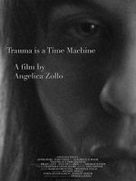 Watch Trauma Is a Time Machine Movies123
