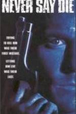 Watch Never Say Die Movies123