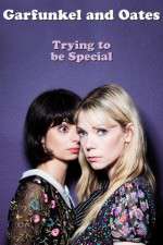 Watch Garfunkel and Oates: Trying to Be Special Movies123