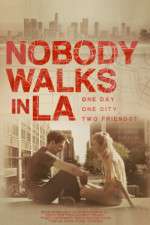 Watch Nobody Walks in LA Movies123