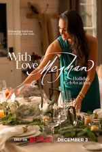 Watch With Love, Meghan: Holiday Celebration (TV Special 2025) Movies123