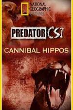 Watch Predator CSI Cannibal Hippos Movies123