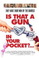 Watch Is That a Gun in Your Pocket? Movies123