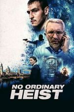 Watch No Ordinary Heist Movies123