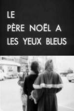 Watch Le père Noël a les yeux bleus Movies123
