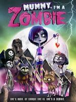 Watch Mummy, I\'m A Zombie Movies123