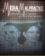 Watch Media Malpractice: How Obama Got Elected and Palin Was Targeted Movies123