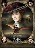 Watch The Extraordinary Adventures of Adle Blanc-Sec Movies123