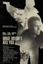 Watch What Doesn't Kill You Movies123