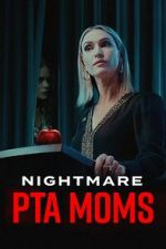 Watch Nightmare PTA Moms Movies123