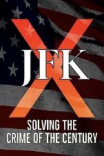 Watch JFK X: Solving the Crime of the Century Movies123