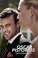 Watch Oscar Pistorius: Blade Runner Killer Movies123