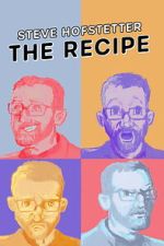 Watch Steve Hofstetter: The Recipe Movies123