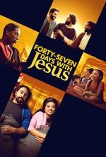 Watch Forty-Seven Days with Jesus Movies123
