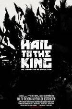 Watch Hail to the King: 60 Years of Destruction Movies123