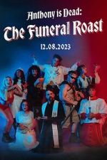 Watch Anthony Is Dead: The Funeral Roast (TV Special 2023) Movies123