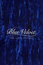 Watch Blue Velvet: The Lost Footage Movies123