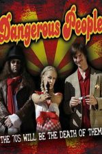 Watch Dangerous People Movies123