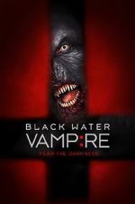 Watch The Black Water Vampire Movies123