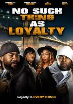 Watch No Such Thing as Loyalty Movies123