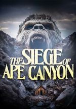 Watch Siege of Ape Canyon Movies123