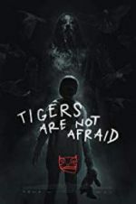 Watch Tigers Are Not Afraid Movies123