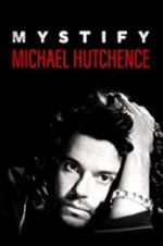 Watch Mystify: Michael Hutchence Movies123