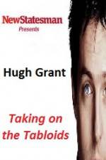 Watch Hugh Grant - Taking on the Tabloids Movies123