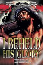 Watch I Beheld His Glory Movies123