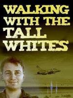 Watch Walking with the Tall Whites Movies123