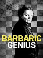 Watch Barbaric Genius Movies123