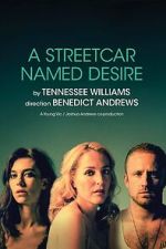 Watch National Theatre Live: A Streetcar Named Desire Movies123