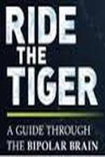 Watch Ride the Tiger: A Guide Through the Bipolar Brain Movies123