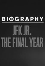 Watch Biography: JFK Jr. The Final Years Movies123