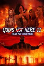 Watch God\'s Not Here II: Trials & Tribulations Movies123