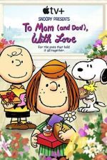 Watch Snoopy Presents: To Mom (and Dad), with Love (TV Special 2022) Movies123