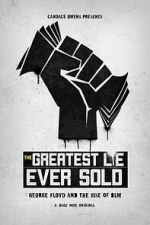 Watch The Greatest Lie Ever Sold Movies123