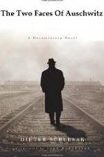 Watch The Two Faces Of Auschwitz Movies123