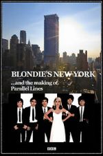 Watch Blondie\'s New York and the Making of Parallel Lines Movies123