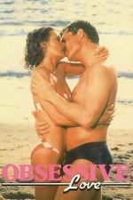 Watch Obsessive Love Movies123
