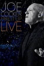 Watch Joe Cocker: Fire it Up Live Movies123