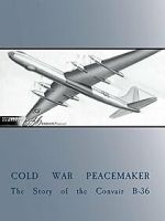 Watch Cold War Peacemaker: The Story of the Convair B-36 Movies123