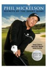 Watch Phil Mickelson: Secrets of the Short Game Movies123