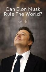 Watch Can Elon Musk Rule the World? (TV Special 2025) Movies123