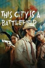 Watch This City Is a Battlefield Movies123