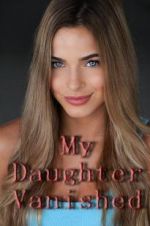 Watch My Daughter Vanished Movies123