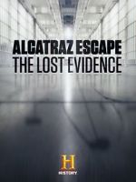 Watch Alcatraz Escape: The Lost Evidence Movies123