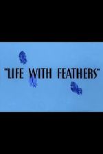 Watch Life with Feathers (Short 1945) Movies123