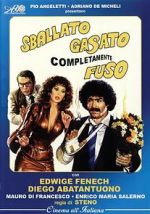 Watch Sballato, gasato, completamente fuso Movies123